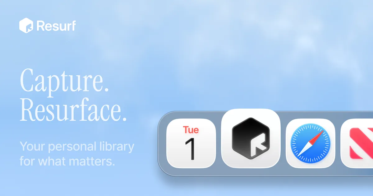 Resurf - Capture things worth resurfacing